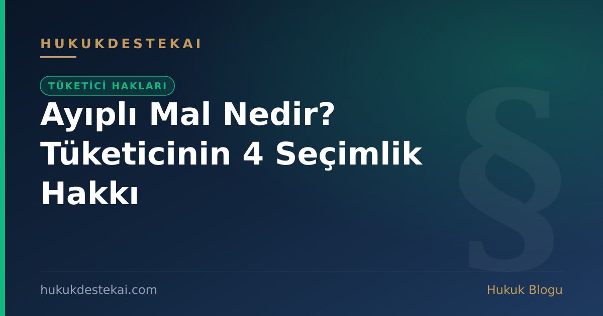 Ayıplı Mal Nedir? Tüketicinin 4 Seçimlik Hakkı