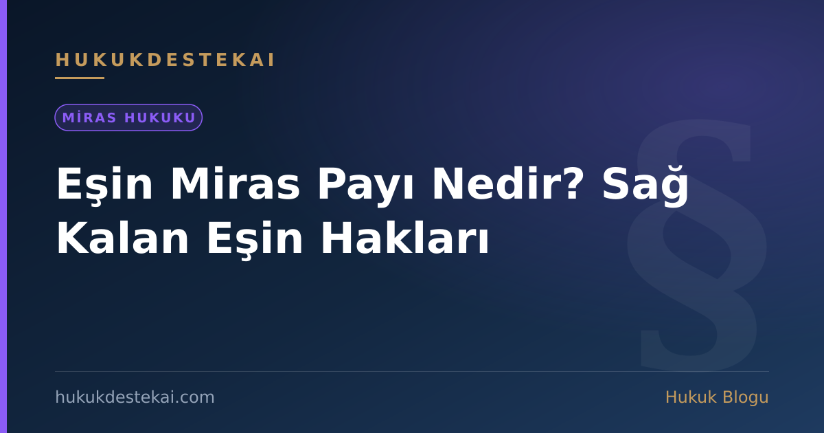 Eşin Miras Payı Nedir? Sağ Kalan Eşin Hakları